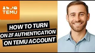 How to Turn On 2FA On Temu account | easy guide