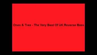 Onex & Trax - The Very Best Of UK Reverse Bass