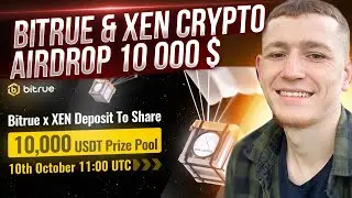 BITRUE & XEN CRYPTO - AIRDROP 10 000 $ / КРИПТОВАЛЮТА