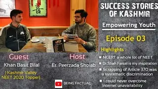 Success Stories of Kashmir | Episode 03 | Khan Basit Bilal | NEET 2020 Valley Topper | Being Factual