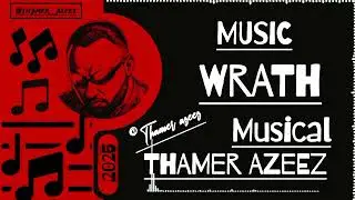 THAMER AZEEZ - WRATH ( OFFICIAL MUSIC ) 2025