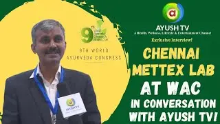 Chennai Mettex Lab At WAC In Conversation with Ayush TV! | Ayush TV Exclusive Interview!