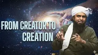 From Creator to Creation Explained | Engineer Muhammad Ali Mirza | Support Video