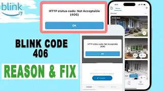 📱 Ошибка Blink Status Code 406? Вот реальное решение (пошаговое руководство)