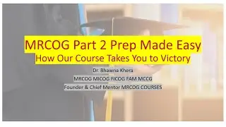 MRCOG Part 2 Exam preparation made easy : How our course takes you to victory