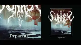 💀 Sunken - Departure (2017) [Full Album] 💀
