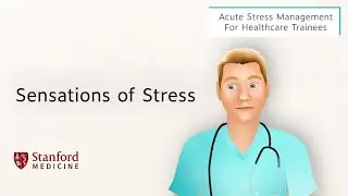 Sensations of Acute Stress &ndash; Acute Stress Management for Healthcare Trainees Part 7