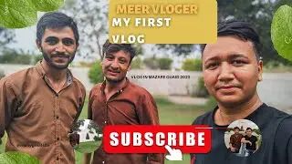 My_First_Vlog_In Mazar_e_Quaid 2022