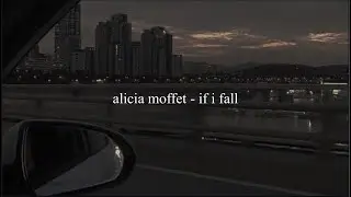 alicia moffet - if i fall (slowed down)