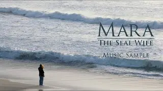 Mara: The Seal Wife | Echoes from the Shore &ndash; Music & B-Roll (Selkie Folklore Film)