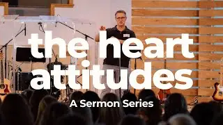 The Heart Attitudes | JT Kliewer | Biblical values that can change your life (an Introduction)