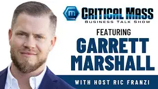 Building a Business with AI | Garrett Marshall | Critical Mass Business Talk Show