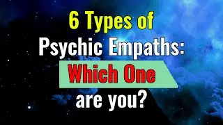 6 Types Of Psychic Empaths: Medium Empath, Telepathic Empath, and More ~ Which one are you?
