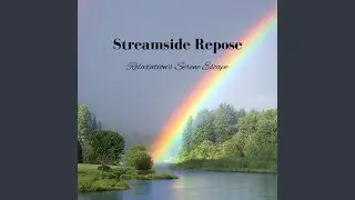 Serene Solace by Streamside