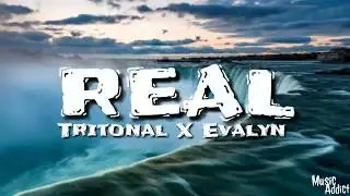 Tritonal - Real (Lyrics/Audio) Ft. Evalyn
