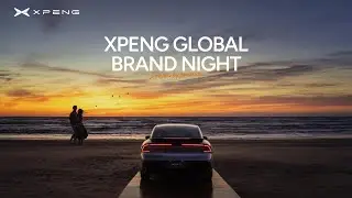 2025 XPENG Global Brand Night: Built For Humans, Powered By AI