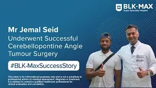 Mr Seid Underwent Successful Cerebellopontine Angle Tumour Surgery | Patient Success Story