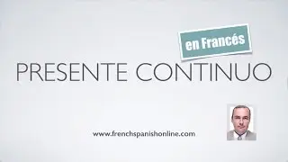 presente continuo en Franc&eacute;s