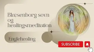 Bl&aelig;senborg s&oslash;vn og healing meditation - Englehealing