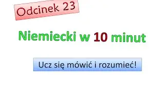 Podstawy niemieckiego #23; Nauka niemieckiego dla początkujących; Zacznij mówić po niemiecku; Odc.23
