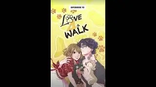 Love 4 a walk ❤️ [episode 9 - 10]
