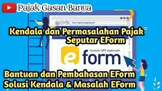 Kendala EFrom dan Solusinya Cek Lengkap Bantuan Pengisian EForm #eform #kendalaeform #solusieform
