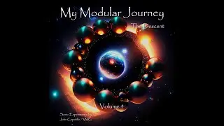 FULL ALBUM: My Modular Journey - Vol 4 // The Descent [EXTENDED CUT]
