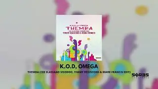K.O.D, Omega - Themba (Cee ElAssaad Voodoo Mix) (Timmy Regisford & Mark Francis Edit)