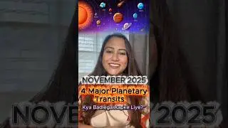 November 2025 &ndash; Ek Powerful Planetary Shift Ka Mahina! #transit2025