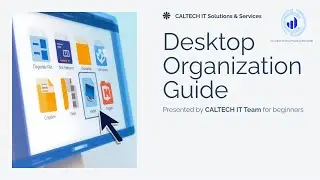 Desktop Organization Guide