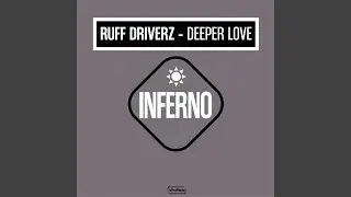 Deeper Love (Ruff Driverz Ruff Mix)