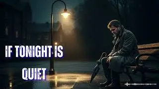 Emotional Rock Songs – If Tonight Feels Too Quiet