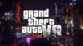 GTA: VA Remastered&trade;