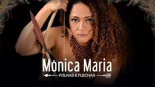 M&ocirc;nica Maria - Folhas e Flechas