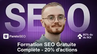 Formation SEO Gratuite Compl&egrave;te - ParetoSEO - 20% d&rsquo;actions 80% du ROI