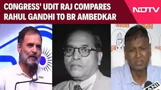 BJP Vs Congress | Congress' Udit Raj Compares Rahul Gandhi To BR Ambedkar, BJP Reacts