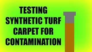 Testing Synthetic Turf Carpet for Contamination