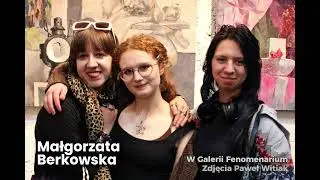Wernisaż Małgorzaty Berkowskiej w galerii Fenomenarium 