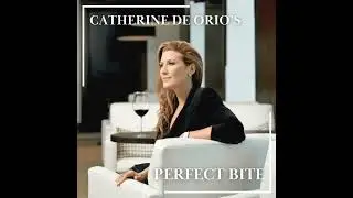 Catherine De Orio&rsquo;s Perfect Bite | Her Recipe for Reinvention through Purpose, Culinary Storytell...