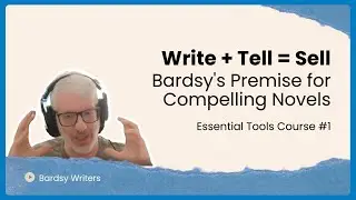 Write + Tell = Sell: Bardsy's Premise for Compelling Novels
