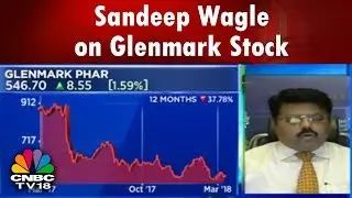 YOUR STOCKS | Sandeep Wagle on Glenmark Stock: Sell Stock On Rallies In the Range of ₹565-575