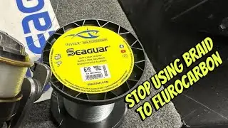 Why You Should Stop Using Braid To Fluorocarbon On Your Spinning Reels..