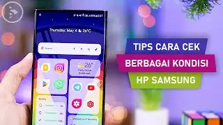 Tips Cara Cek Kondisi HP Samsung Secara Menyeluruh - Tips Saat Beli HP Samsung Bekas (Second)