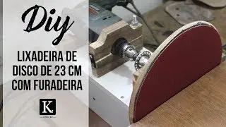 Lixadeira de Disco Caseira de 23 cm com Furadeira - 9 inches disc sander for drill - DIY