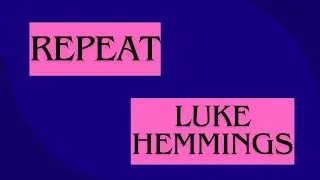 Repeat - Luke Hemmings