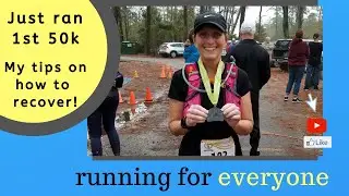 Running Recovery - How to Recover from your First 50K Ultra Marathon