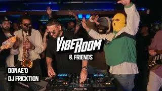 VIBEROOM & FRIENDS | DJ FRICKTION | DONAE’O ( UK FUNKY/R&B/DANCEHALL)