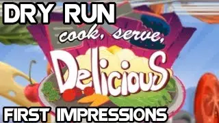 Dry Run: Cook, Serve, Delicious! - First Impressions