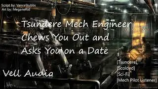 [M4A] Tsundere Mech Engineer Chews You Out and Asks You on a Date [Tsundere] [Mech Pilot Listener]