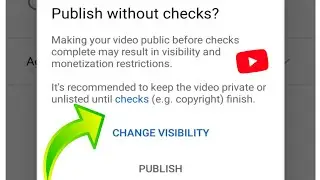 Youtube video uploading Change visibility option show?